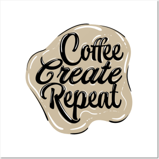 Coffee, create, repeat with background Posters and Art